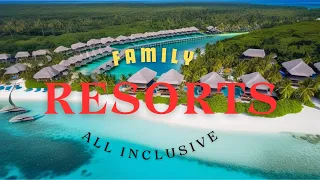 Top 10 World All-Inclusive Family Resorts of 2024: Unveiled!