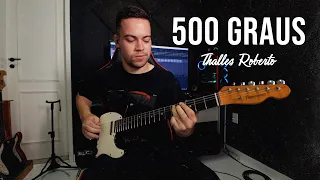 500 Graus - Thalles Roberto || GUITARRA @thallesrobertoo