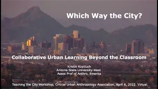 Which Way the City? Collaborative Learning Beyond the Classroom (2022)
