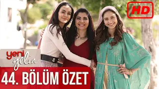 Yeni Gelin 44. Bölüm Özet (HD)