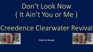 Creedence Clearwater Revival   Don't Look Now (It Ain't You Or Me) karaoke
