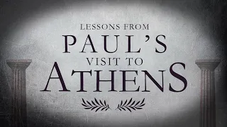 Lessons from Paul’s visit to Athens (Acts 17:16-34) - 119 Ministries