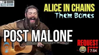 Post Malone - Alice in Chains (cover) THEM BONES - on The Howard Stern Show - Request Fest Podcast