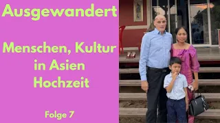 Ausgewandert, Kambodscha - Menschen - Kultur - Hochzeit