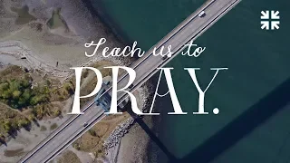 Teach Us to Pray