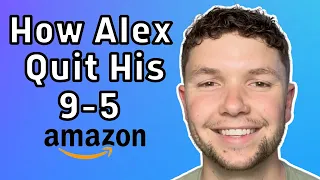 How Alex Quit His 9-5 With Amazon Online Arbitrage