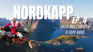 Road To Nordkapp Ep4 - DALLE ISOLE LOFOTEN A CAPO NORD