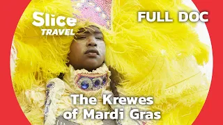 The Heritage of New Orleans Mardi Gras | SLICE TRAVEL | FULL DOCUMENTARY