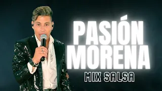 PASIÓN MORENA - Mix Salsa (ME VA A EXTRAÑAR/ LA QUIERO A MORIR/ JULIANA)