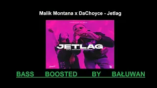 Malik Montana x DaChoyce - Jetlag | BASS BOOSTED + Tekst opis