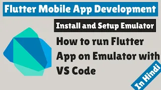 Flutter Mobile App Development - How to run Flutter App on Emulator with Visual Studio Code