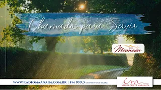 09/08/2023 - [CHAMADOS PRA SERVIR] - Igreja Cristã Maranata