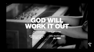 God Will Work It Out : TRIBL/Maverick City ft Naomi Raine & Israel  Houghton (1 HOUR LOOP)