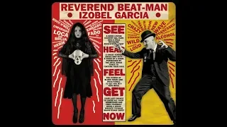 Reverend Beat-Man & Izobel Garcia - Baile Bruja Muerto - Full Album