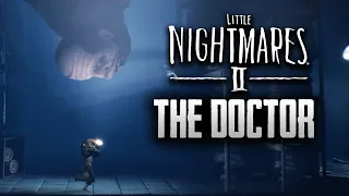 Little Nightmares 2 - The Doctor | All Scenes