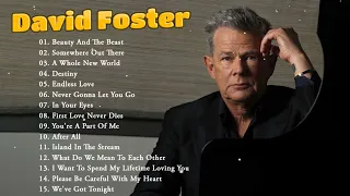 The Best Songs Of David Foster 🎶 David Foster Greatest Hits Playlist 🎶 David Foster Full Album 2023