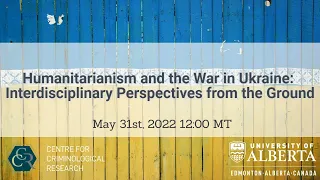 Humanitarianism and the war in Ukraine: interdisciplinary perspectives from the ground?