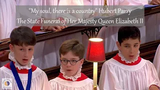 "My soul, there is a country" Hubert Parry | The State Funeral of Her Majesty Queen Elizabeth II