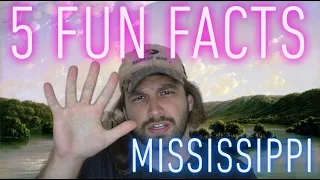 Mississippi | 5 Fun Facts You Probably Didn't Know