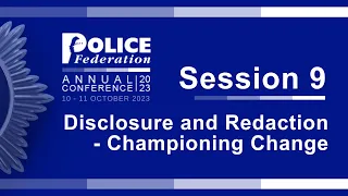 Session 9 - Disclosure and redaction – championing change - PFEW Annual Conference 2023