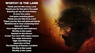 Worthy Is The Lamb - Worship - Healing - Deliverance
