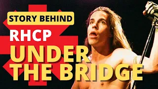 The Hit that Almost Wasn't - (Under the Bridge - Red Hot Chili Peppers)