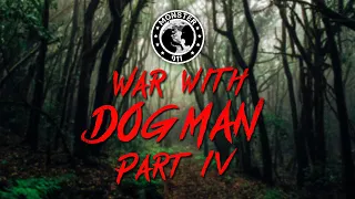 War with Dogman Part IV - Monster 911 - Special Podcast Season 1 - Real Dogman Encounters