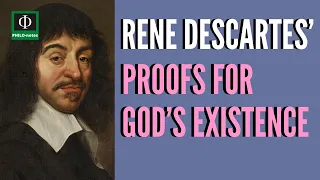 Descartes’s Proofs for God’s Existence (See links below for Descartes's Theory of Knowledge)