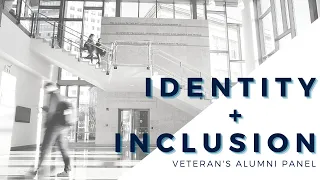 Identity + Inclusion Series: Veterans Alumni Panel 2020