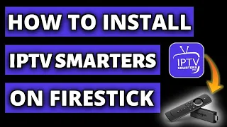 How to Install IPTV Smarters Pro on Firestick - (May 2024) [COMPLETE GUIDE]