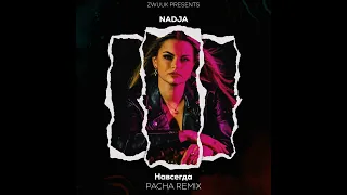 NADJA - Навсегда (PACHA REMIX)