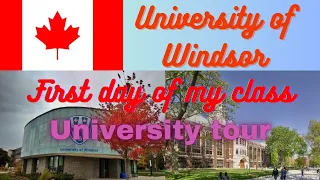 First Day at University of Windsor, Canada!!!University Tour!!!