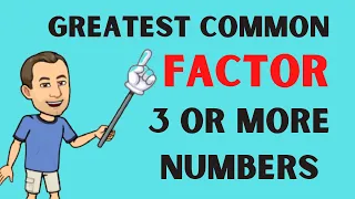 Find GCF for 3 or more numbers with FACTOR TREE