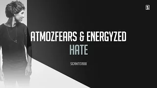 Atmozfears & Energyzed - Hate (#SCAN209)