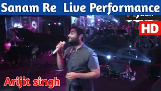 Sanam Re Live Performance By Arijit Singh || Arijit Singh Live Sanam Re || Sanam Re Live HD