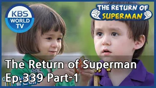 The Return of Superman [Ep.339- Part.1 / ENG / 2020.07.26]