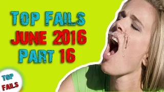 Лучшие приколы Июнь 2016 Часть 16 ||Top Fails||