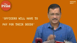 'Officers will be transferred & posted on the basis of performance'- CM Kejriwal after SC verdict