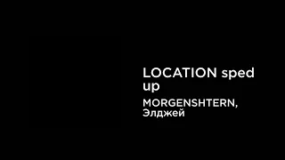 MORGENSHTERN, Элджей - LOCATION (sped up)