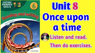 Oxford Primary Skills Reading and Writing 6 Level 6 Unit 8 Once Upon a Time (with audio & exercises)