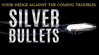 Your Silver Bullet For Survival: Silver... Bullets