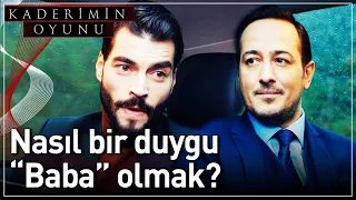 Nasıl Bir Duygu "Baba" Olmak? | @KaderiminOyunuDizi