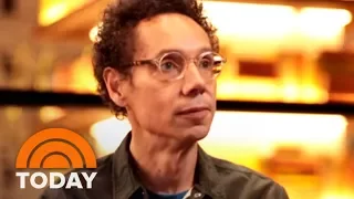 Malcolm Gladwell On Change In America: We May Be In An ‘Extended Period Of Backlash’ | TODAY