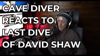 CAVE DIVER REACTS TO LAST DIVE OF DAVID SHAW