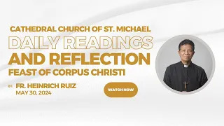 Daily Mass Readings & Reflection | May 30, 2024 | Fr. Heinrich Ruiz