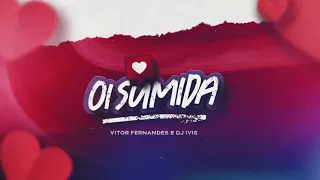 VITOR FERNANDES E DJ IVIS OI SUMIDA (AUDIO E LETRA)