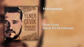 Yener Çevik - Konumuz ( Prod. Nasihat )