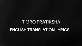 Timro pratiksha Nepali song English translation 💗💐