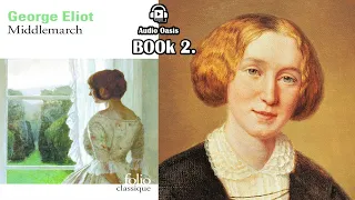 Middlemarch. by George Eliot. BOOK 2.