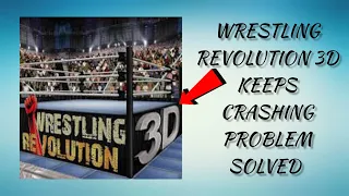 How To Solve Wrestling Revolution 3D App Keeps Crashing Problem || Rsha26 Solutions